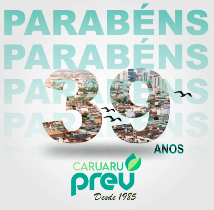 Aniversário do CaruaruPrev – 39 anos: